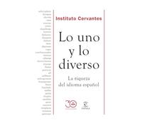 Lo uno y lo diverso: La riqueza del idioma español (GUÍAS PRÁCTICAS DEL INSTITUTO CERVANTES)