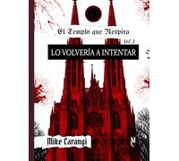 Lo Volvería a Intentar (El Templo que Respira)
