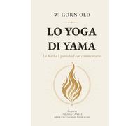 Lo Yoga di Yama: La Katha Upanishad con commentario