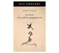 Lo Zen e la cultura giapponese (Gli Adelphi)