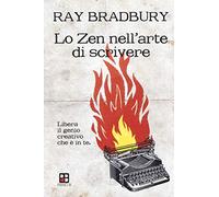 Lo zen nell'arte di scrivere. Libera il genio creativo che è in te