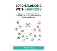 Load Balancing with HAProxy: Open-source technology for better scalability, redundancy and availability in your IT infrastructure