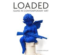Loaded: Guns in Contemporary Art