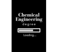 Loading Chemical Engineering Degree Notebook: a 6x9 in, paperback notebook to write notes and calculations during your engineering degree (college ... students and future chemical engineers)