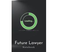 Loading Future Lawyer Notebook: It's An Amazing Gift Idea For Law College Students & Future Lawyers