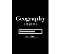 Loading Geography Degree: Perfect gift for geography BSc, BA or MSci students (a notebook to write ideas and notes during your geography degree, 6x9 ... themed notebook with 120 blank lined pages)