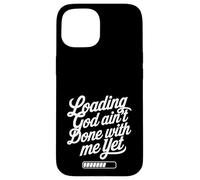 Loading God Ain’t Done With Me Yet Christian Faith Case for iPhone 15