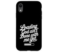 Loading God Ain’t Done With Me Yet Christian Faith Case for iPhone XR