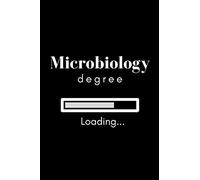 Loading Microbiology Degree Notebook: Perfect notebook and gift for future microbiologists (academic themed notebook for writing ideas and notes ... university and higher education students)
