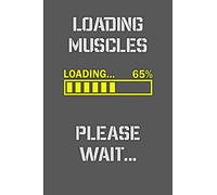 Loading Muscles, Please Wait: Weight Lifting Journal Gift, Exercise Log Book