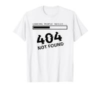 Loading People Skills 404 Not Found Funny Sarcastic Quote T-Shirt