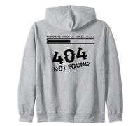 Loading People Skills 404 Not Found Funny Sarcastic Quote Zip Hoodie