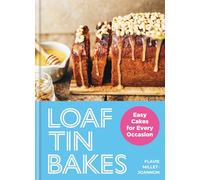 Loaf Tin Bakes: Easy Cakes for Every Occasion