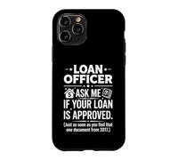 Loan Officer Ask Me If Your Loan Is Approved Typography Art Case for iPhone 11 Pro