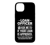 Loan Officer Ask Me If Your Loan Is Approved Typography Art Case for iPhone 14 Plus