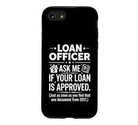 Loan Officer Ask Me If Your Loan Is Approved Typography Art Case for iPhone SE (2020) / 7/8