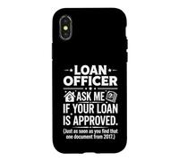 Loan Officer Ask Me If Your Loan Is Approved Typography Art Case for iPhone X/XS