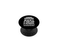 Loan Officer Ask Me If Your Loan Is Approved Typography Art PopSockets Adhesive PopGrip