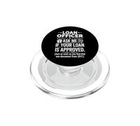 Loan Officer Ask Me If Your Loan Is Approved Typography Art PopSockets PopGrip for MagSafe