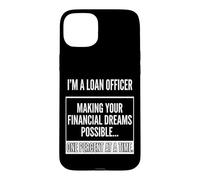 Loan Officer- Making Your Financial Dreams Possible Graphic Case for iPhone 15 Plus