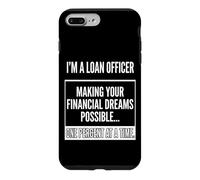 Loan Officer- Making Your Financial Dreams Possible Graphic Case for iPhone 7 Plus/8 Plus