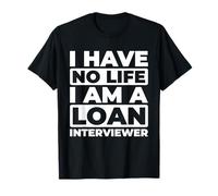 Loan Processing Banking - Credit Officer Loan Interviewer T-Shirt