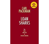 Loan Sharks the Rise and Rise of Payday Lending