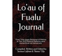 Lo'au of Fualu Journal: From Time-space Response of Mahina to The 2010 Political Reforms were monarchical not democratic