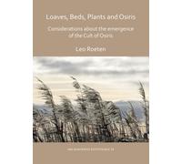 Loaves, beds, plants and Osiris: Considerations about the emergence of the Cult of Osiris