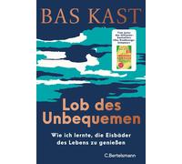 Lob des Unbequemen: Wie ich lernte, die Eisbade, Kast, Kast,.