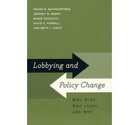Lobbying and Policy Change: Who Wins, Who Loses, and Why