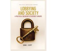 Lobbying and Society: A Political Sociology of Interest Groups