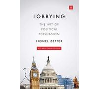 Lobbying: The Art of Political Persuasion