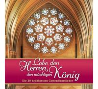 Lobe den Herren, den mächtigen König: Die 30 beliebtesten Gottesdienstlieder