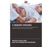 L'obésité infantile: Caractéristiques cliniques et épidémiologiques des patients pédiatriques souffrant d'obésité