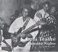 Lobi Traore - Bamako Nights:Live At Bar Bozo 1995