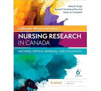 LoBiondo-Wood & Haber's Nursing Research in Canada: Methods, Critical Appraisal, and Utilization: Methods, Critical Appraisal, and Utilization