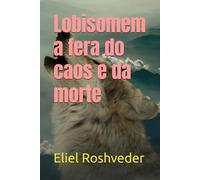Lobisomem a fera do caos e da morte: 21 (Contos de suspense e terror)