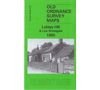 Lobley Hill & Low Streetgate 1895: County Durham Sheet 6.07 (Old Ordnance Survey Maps of County Durham)