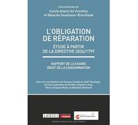 L'obligation de réparation: Étude à partir de la directive 2024/1799Rapport de la Chaire Droit de la consommation, Fondation CY Cergy Paris Université
