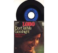 LOBO - DON'T TELL ME GOODNIGHT 7 INCH (7" VINYL 45) UK PHILIPS 1975