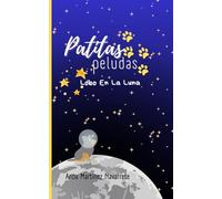 Lobo En La Luna: (Patitas Peludas) (Aventuras En Patitas)