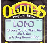 LOBO - I'd love you to want me / Me and you and a dog named Boo (Oldies Original Stars) / 100.07.250