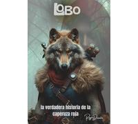 LOBO: La historia jamas contada de la caperuza