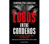 Lobos entre corderos: ¿Y si el asesino está más cerca de lo que crees? Casos reales del true crime que exploran la mente criminal