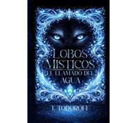Lobos Misticos: El llamado del agua