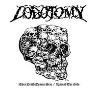 Lobotomy - Lobotomy-When Death Draws Near-Against The Gods [VINYL]
