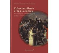 L'OBSCURANTISME ET LES LUMIERES: Itinéraire de l'Abbé Grégoire évêque révolutionnaire
