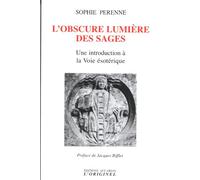 L'obscure lumière des sages: Une introduction à la voie ésotérique