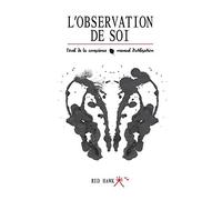 L'Observation de soi: L'Eveil de la Conscience / Manuel d'utilisation